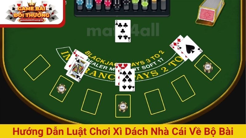 Hướng dẫn luật chơi xì dách nhà cái về bộ bài