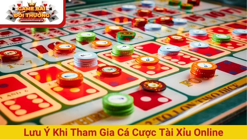 Lưu ý quan trọng khi tham gia cá cược Tài Xỉu online