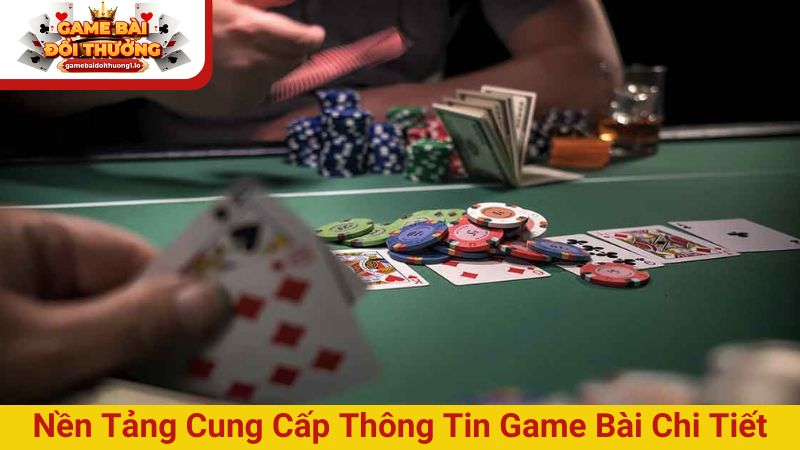 Nền tảng cung cấp thông tin game bài chi tiết nhất