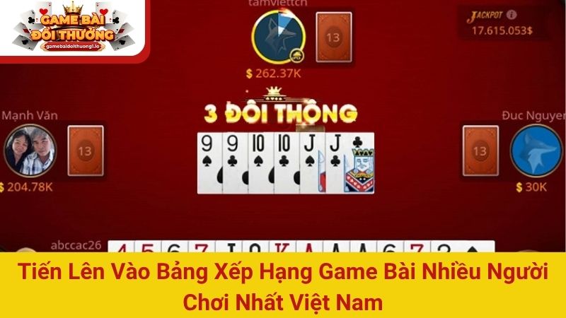 Tiến lên vào bảng xếp hạng game bài nhiều người chơi nhất Việt Nam